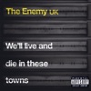 The Enemy UK - Had Enough