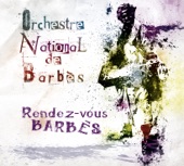 Orchestre National de Barbès Youssef Boukella - RDV Barbès