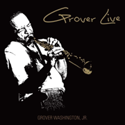 Grover Live - Grover Washington, Jr.