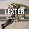 LEXTER - Freedom To Love