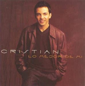 Cristian: Lo Mejor de Mí