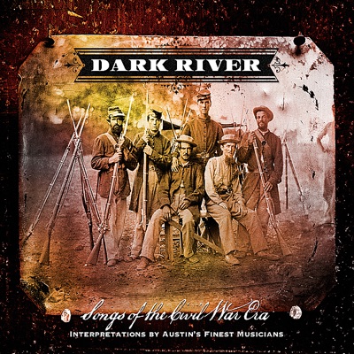 Dark River - Songs of the Civil War Era