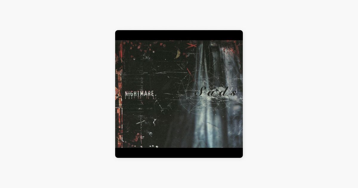 NIGHTMARE - Single - sadsのアルバム - Apple Music