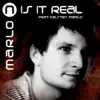 MaRLo - Is It Real (Radio Edit)