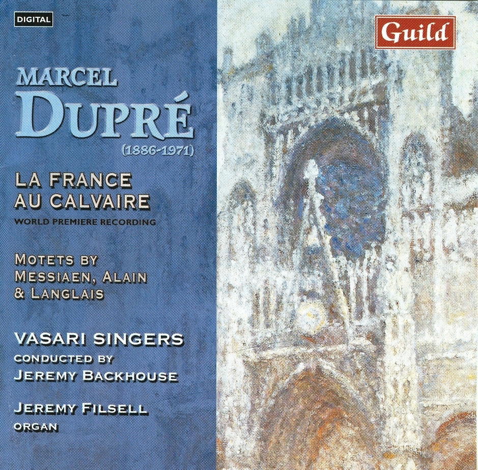 Обложка альбома «La France Au Calvaire By Marcel Dupré and Music By Langlais, Alain, Messiaen» — Vasari Singers, Jeremy Backhouse & Jeremy Filsell