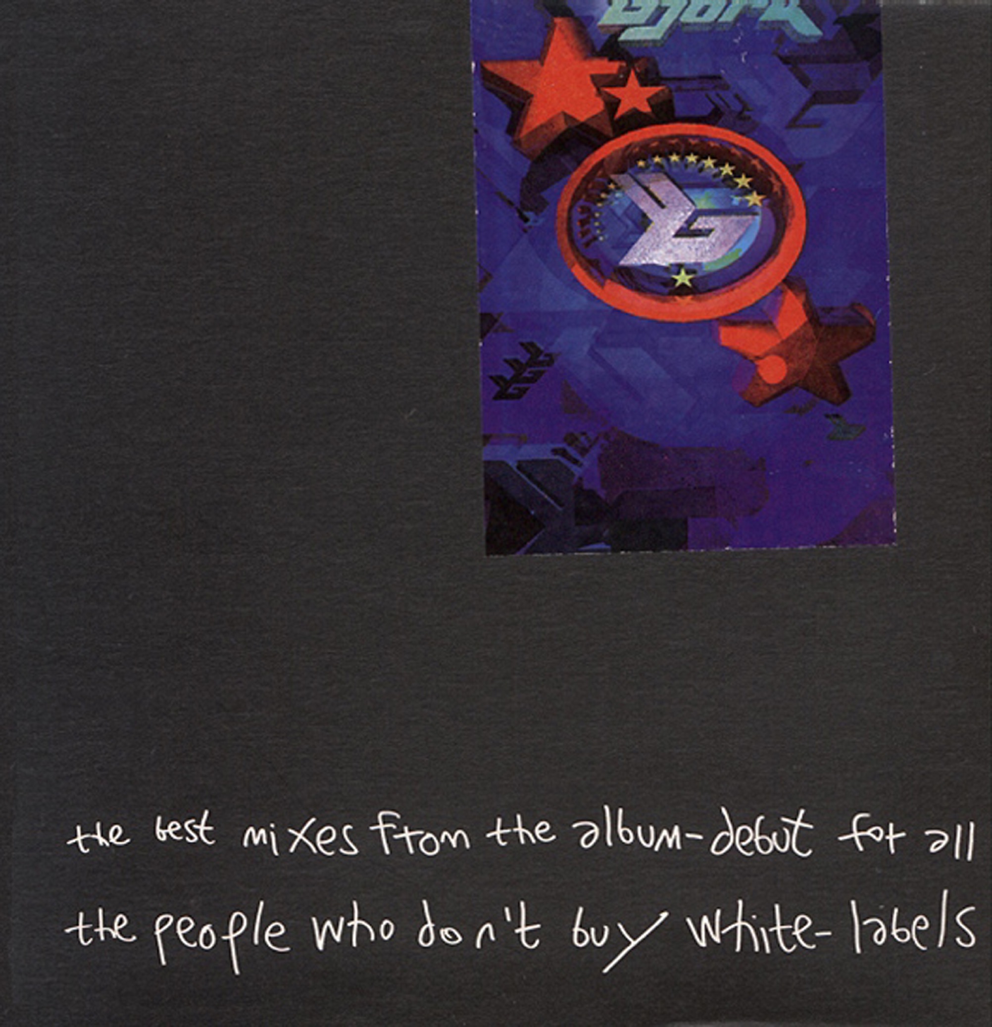 The Best Mixes from the Album Debut (For All the People Who Don't Buy White Labels) [For All the People Who Don't Buy White-Labels]
