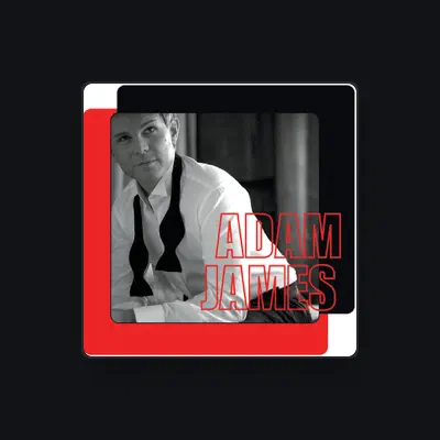 Listen to Adam James, watch music videos, read bio, see tour dates & more!