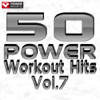 50 Power Workout Hits, Vol. 7 - Power Music Workout