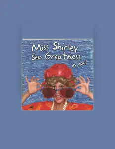 Miss Shirley सुनें, म्यूज़िक वीडियो देखें, बायो पढ़ें, दौरे की तारीखें और बहुत कुछ देखें!