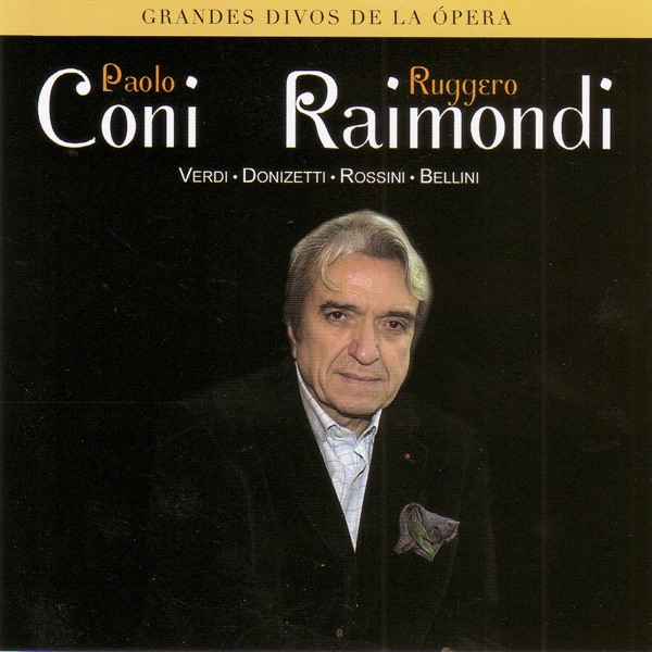 Grandes Divos de la Ópera: Paolo Coni & Ruggero Raimondi