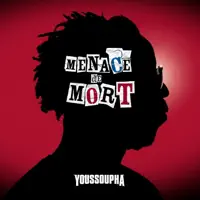 Menace de mort — YOUSSOUPHA