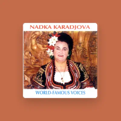 Poslechněte si interpreta Nadka Karadjova, sledujte hudební videa, přečtěte si životopis, podívejte se na data turné a další informace.