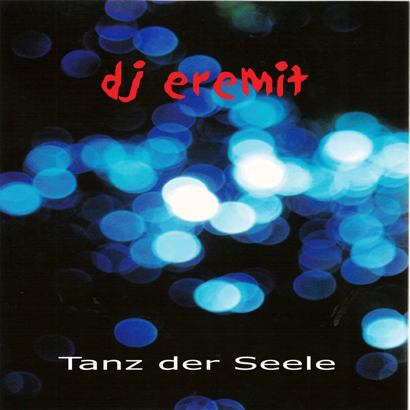 Обложка альбома «Tanz der Seele - EP» — DJ Eremit