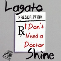 I Don't Need A Doctor - Single - Lagato Shine