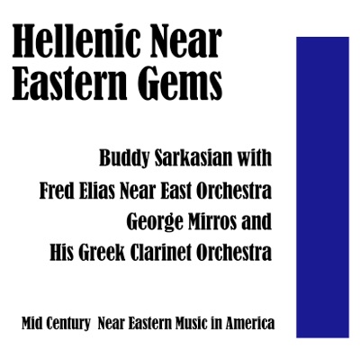 Hellenic Near Eastern Gems: Masters of Mid Century Near Eastern Music in America