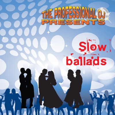 Slow Ballads (Dance Floor Fillers)