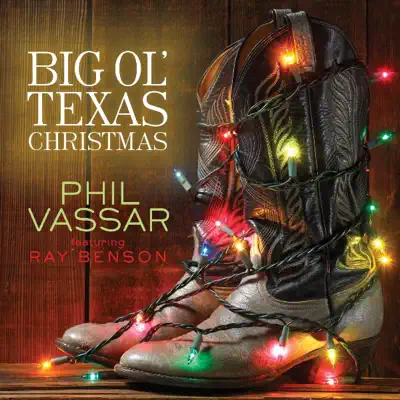 Big Ole Texas Christmas (feat. Ray Benson) - Single - Phil Vassar