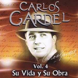 Carlos Gardel Su Vida y Su Obra, Vol. 4
