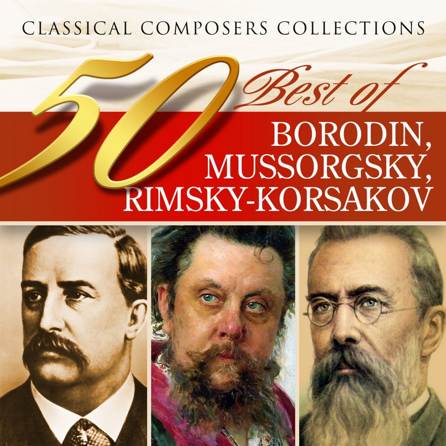 Classical Composers Collections: 50 Best of Rimsky-Korsakov, Borodin & Mussorgsky