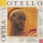 Otello: "Mia Madre Avea una Povera Ancella", "Ave Maria"