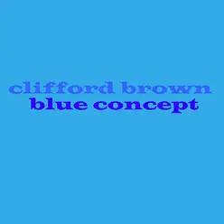 Blue Concept - Clifford Brown Blue Concept - Clifford Brown