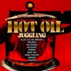 Hot Oil Juggling