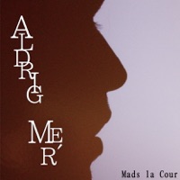 Aldrig Mer' - Single - Mads La Cour