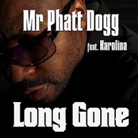 Long Gone (feat. Karolina) - Single - Mr. Phatt Dogg