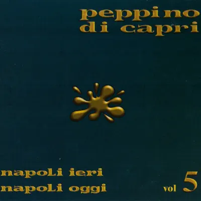 Listen to Napoli Ieri Napoli Oggi Vol.5 by Peppino di Capri