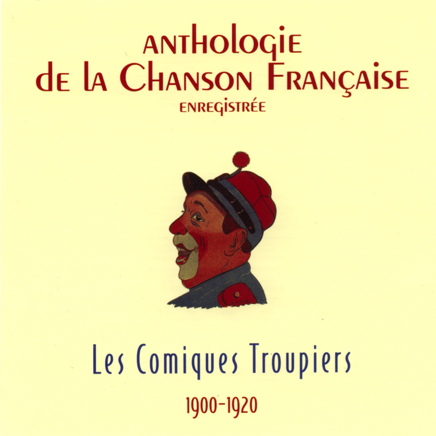 Anthologie de la chanson française : Les comiques troupiers, 1900-1920