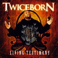 Living Testimony - Twiceborn