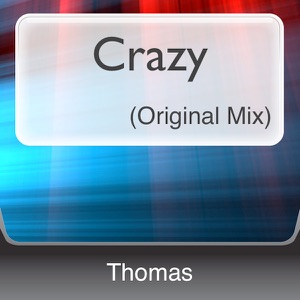 Crazy (Original Mix)