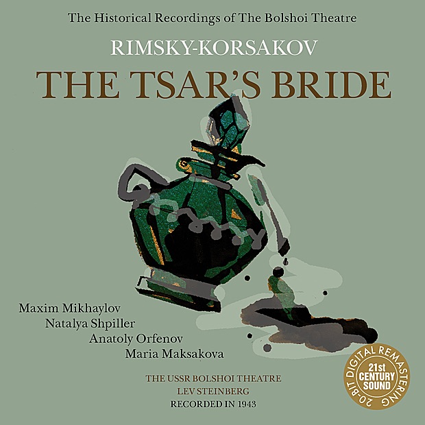 Обложка альбома «Rimsky-Korsakov: The Tsar's Bride (Remastered)» — Bolshoi Theatre, Lev Steinberg, Maxim Mikhaylov, Natalya Shpiller, Anatoly Orfenov, Maria Maksakova & Bolshoi Theatre Orchestra
