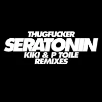 Seratonin (Kiki Remix) — Thugfucker