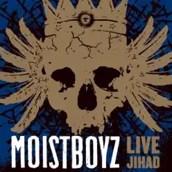 Live Jihad - Moistboyz