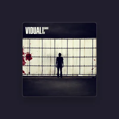 Listen to Vidual, watch music videos, read bio, see tour dates & more!