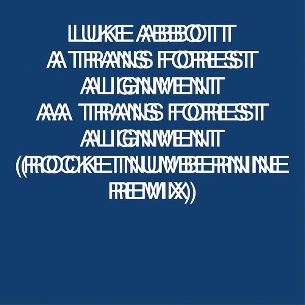 Обложка альбома «Trans Forest Alignment» — Luke Abbott