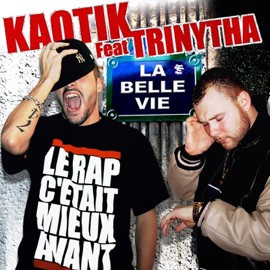 La belle vie (feat. Trinytha) Kaotik