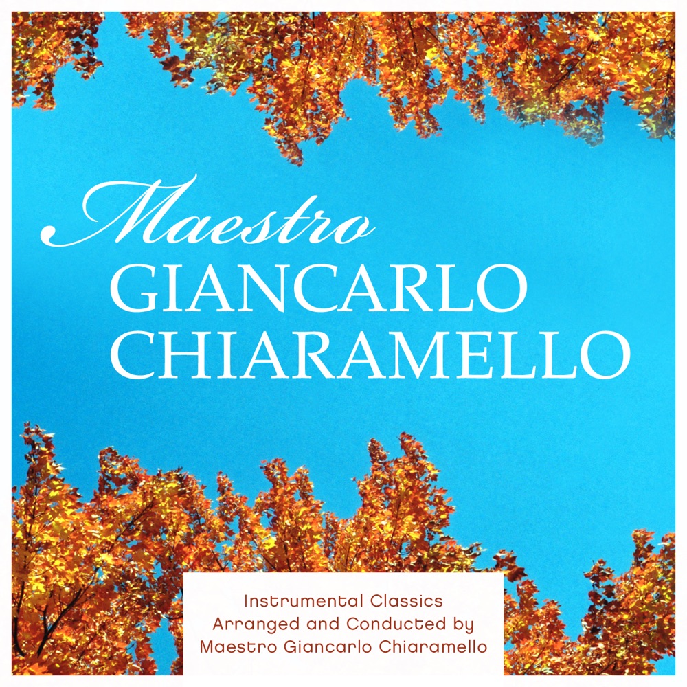 Обложка альбома «Instrumental Classics Arranged and Conducted by Maestro Giancarlo Chiaramello» — Giancarlo Chiaramello
