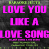 Love You Like a Love Song (In the Style Selena Gomez & The Scene) [Karaoke Version/Instrumental] - Karaoke Hitts