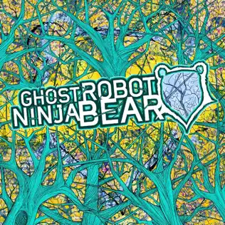 télécharger l'album Ghost Robot Ninja Bear - Ghost Robot Ninja Bear