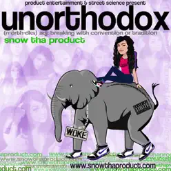 Unorthodox - Snow Tha Product