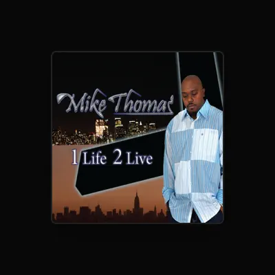 Listen to Mike Thomas, watch music videos, read bio, see tour dates & more!