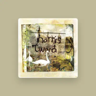 Listen to Harris Tweed, watch music videos, read bio, see tour dates & more!