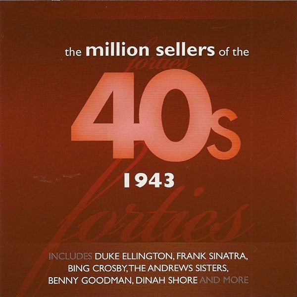 The Million Sellers of the 40's - 1943