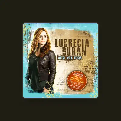 Listen to Lucrecia Duran, watch music videos, read bio, see tour dates & more!