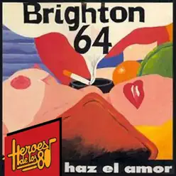 Héroes de los 80: Haz el Amor - Brighton 64 Héroes de los 80: Haz el Amor - Brighton 64