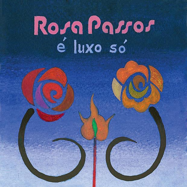 Обложка альбома «É Luxo Só» — Rosa Passos