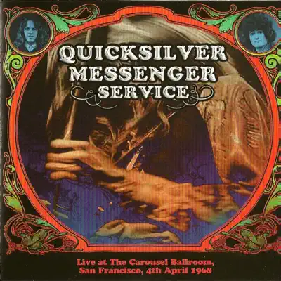 Live at the Carousel Ballroom, San Francisco, 4th April 1968 - Quicksilver Messenger Service