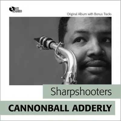 Sharpshooters (Original Album Plus Bonus Tracks) - Cannonball Adderley